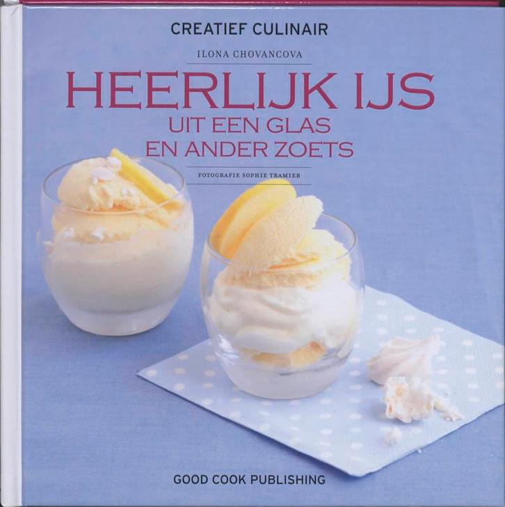 Heerlijk IJs uit een glas en ander zoets / Creatief Culinair, Boeken, Kookboeken, Zo goed als nieuw, Verzenden