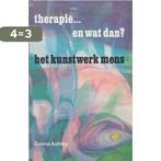 Therapie... en wat dan? / Zelfontplooiing door kunst / Boek, Boeken, Verzenden, Gelezen, G. Ashley