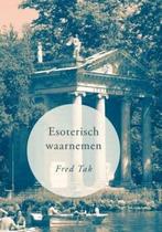 Esoterisch waarnemen 9789460081774 Fred Tak, Verzenden, Gelezen, Fred Tak