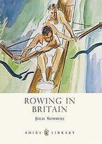 Rowing in Britain (Shire Library)  Julie Summers  Book, Julie Summers, Zo goed als nieuw, Verzenden