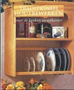 TRADITIONEEL HOUTBEWERKEN V KEUKEN EN EETKAMER 9789021327723, Boeken, Verzenden, Gelezen