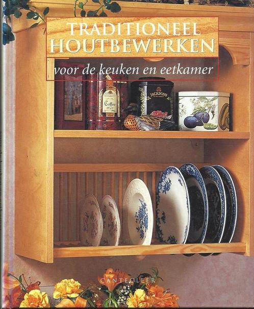 TRADITIONEEL HOUTBEWERKEN V KEUKEN EN EETKAMER 9789021327723, Boeken, Hobby en Vrije tijd, Gelezen, Verzenden