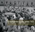 Eindhoven in de jaren 60 9789086450398, Livres, Histoire & Politique, Jan van Schagen, Verzenden