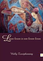 Leren leven is een leven leren 9789048414482, Boeken, Verzenden, Zo goed als nieuw, Wally Zweiphenning
