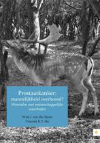 Prostaatkanker: mannelijkheid overboord ? 9789048421459, Verzenden, Zo goed als nieuw, Wim J. van der Steen