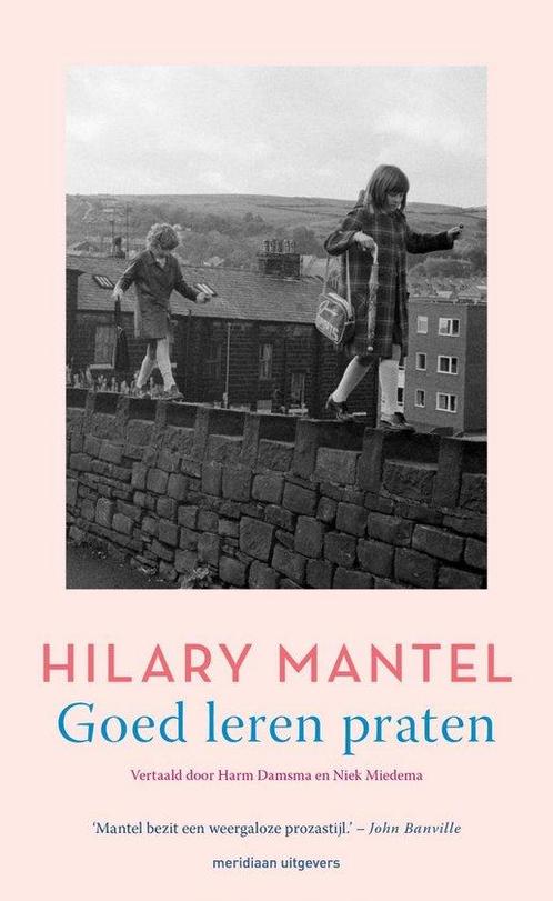 Goed leren praten 9789493305007 Hilary Mantel, Boeken, Overige Boeken, Zo goed als nieuw, Verzenden