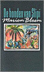 De honden van Slipi / Grote ABC / 810 9789029502436, Boeken, Verzenden, Gelezen, Marion Bloem