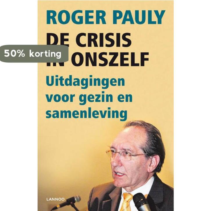 De crisis in onszelf 9789020995183 Roger Pauly, Livres, Politique & Société, Envoi