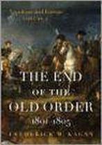 The End of the Old Order 9780306811371 Frederick W. Kagan, Boeken, Verzenden, Zo goed als nieuw, Frederick W. Kagan