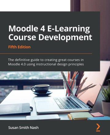 Moodle 4 E-Learning Course Development 9781801079037, Verzenden, Susan Smith Nash