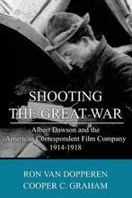 Shooting the Great War 9781490944661, Cooper C Graham, Ron Van Dopperen, Gelezen, Verzenden