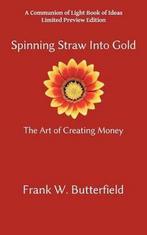 Spinning Straw Into Gold 9781463571412, Frank W Butterfield, Verzenden