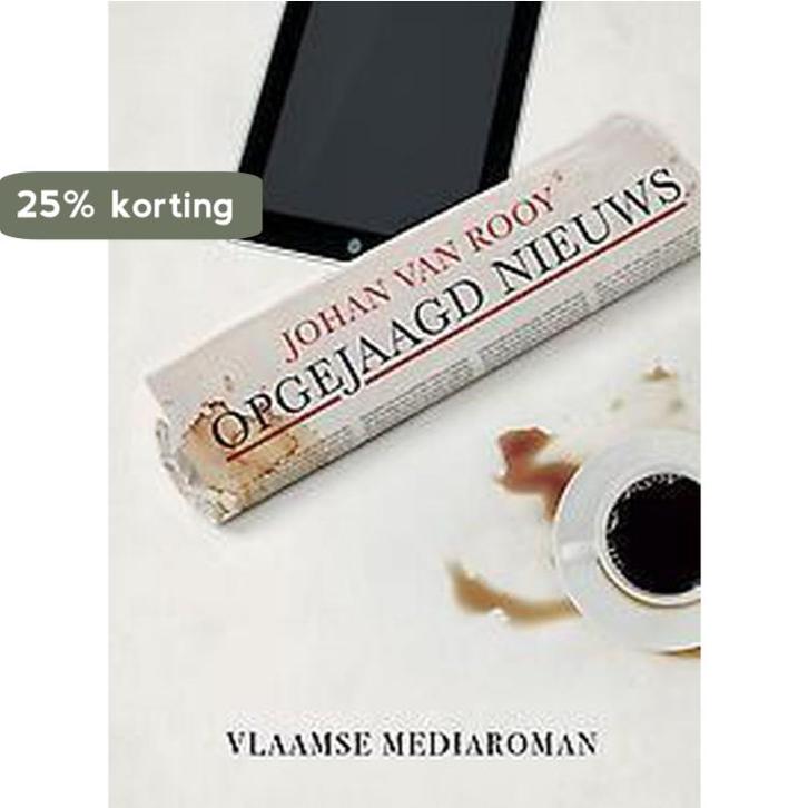 Opgejaagd nieuws 9789082484502 Johan Van Rooy, Livres, Romans, Envoi