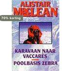Karavaan naar Vaccarès ; Poolbasis Zebra 9789022523636, Boeken, Verzenden, Gelezen, Alistair MacLean