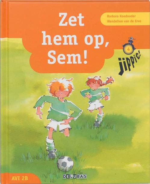 Zet hem op, Sem! / Leesboek / Jippie / 4 9789053001110, Boeken, Kinderboeken | Jeugd | onder 10 jaar, Gelezen, Verzenden