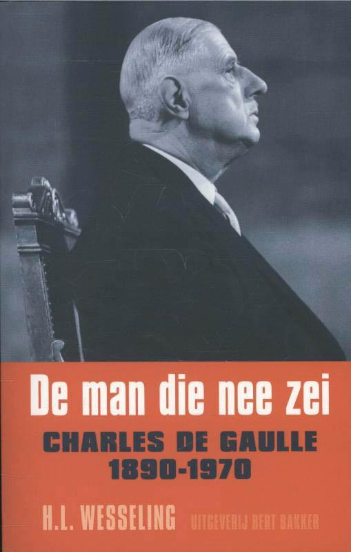 De man die nee zei 9789035140417 Henk Wesseling, Boeken, Geschiedenis | Wereld, Gelezen, Verzenden