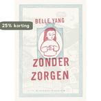 Zonder zorgen 9789054923633 Belle Yang, Boeken, Verzenden, Zo goed als nieuw, Belle Yang