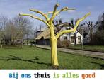 Bij ons thuis is alles goed 9789077386194, Boeken, Kunst en Cultuur | Fotografie en Design, Verzenden, Zo goed als nieuw