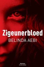 Zigeunerbloed 9789022329832 Belinda Aebi, Boeken, Verzenden, Gelezen, Belinda Aebi