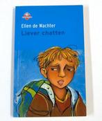 Liever chatten 9789034519085, Livres, Livres pour enfants | Jeunesse | 10 à 12 ans, E. de Wachter, Verzenden