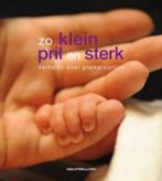 Zo klein, pril en sterk 9789491538056, Verzenden