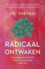 Radicaal ontwaken 9789400514829 Shefali Tsabary, Verzenden, Zo goed als nieuw, Shefali Tsabary