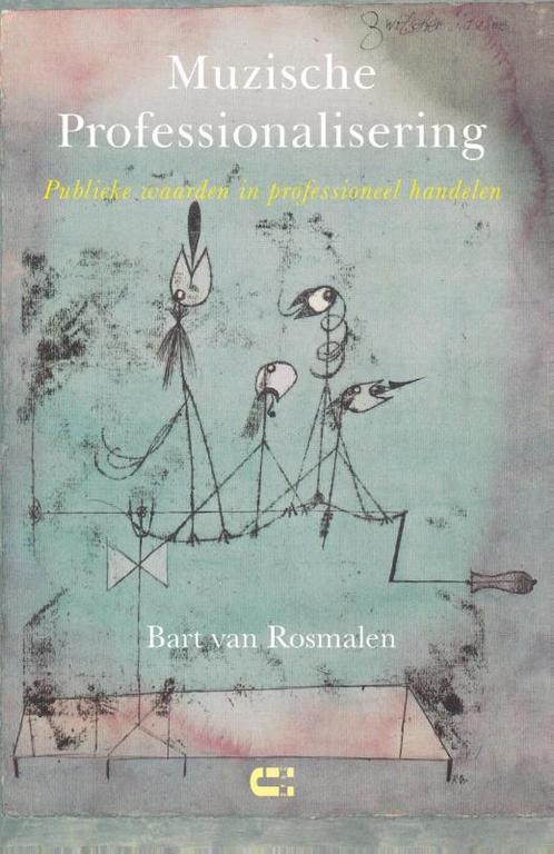 Muzische Professionalisering 9789086841318 Bart van Rosmalen, Boeken, Economie, Management en Marketing, Gelezen, Verzenden
