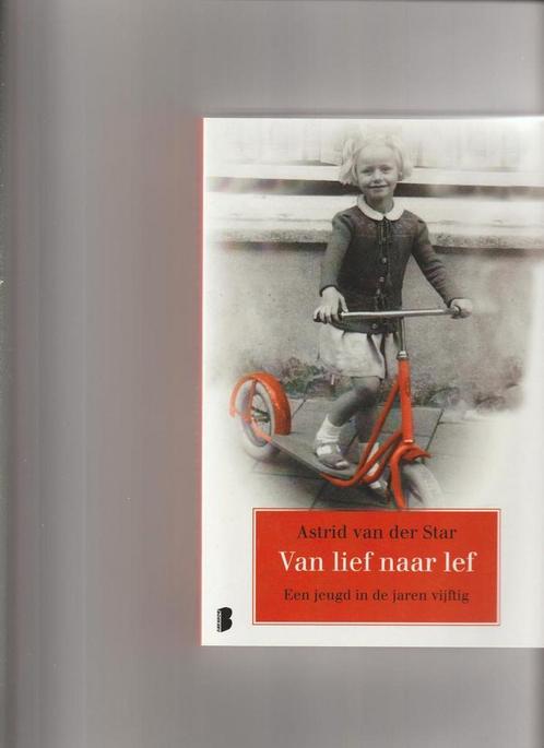 Van lief naar lef 9789022560761 Astrid van der Star, Boeken, Romans, Gelezen, Verzenden