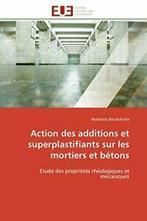 Action des additions et superplastifiants sur l., Boudchicha-A, Verzenden