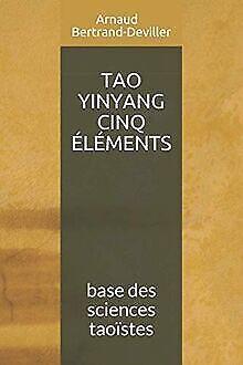 Tao Yinyang Cinq Éléments: Base des sciences taoïst...  Book, Livres, Livres Autre, Envoi