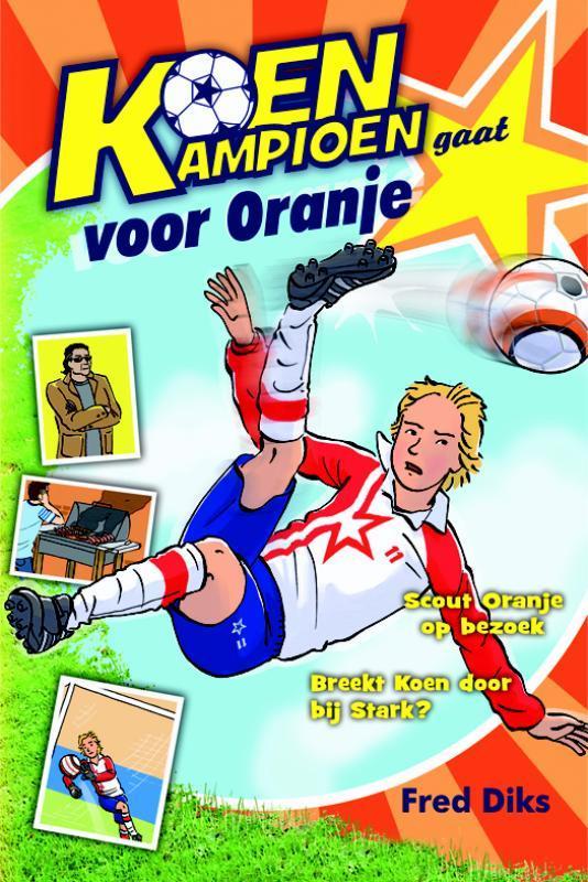 Koen Kampioen gaat voor Oranje / Koen Kampioen 9789020669237, Boeken, Kinderboeken | Jeugd | 10 tot 12 jaar, Gelezen, Verzenden