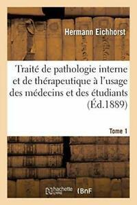 Traite de pathologie interne et de therapeutiqu. EICHHORST-H, Livres, Livres Autre, Envoi