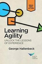 Learning Agility: Unlock the Lessons of Experience.by, Hallenbeck, George, Verzenden