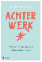 Achterwerk 9789463932080 Bart van Geluwe, Verzenden, Gelezen, Bart van Geluwe