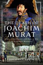 The Death of Joachim Murat 9781399058407 Jonathan North, Verzenden, Zo goed als nieuw, Jonathan North