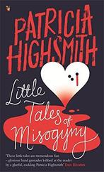 Little Tales of Misogyny: A Virago Modern Classic (VMC),, Patricia Highsmith, Verzenden
