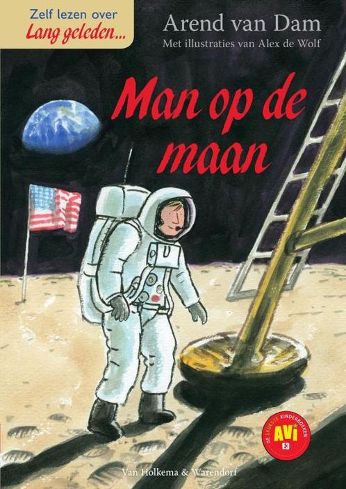 De man op de maan / Lang geleden 9789000352708 Arend van Dam, Boeken, Kinderboeken | Jeugd | onder 10 jaar, Gelezen, Verzenden