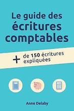 Le guide des écritures comptables: Plus de 150 éc...  Book, DELABY, Anne, Verzenden