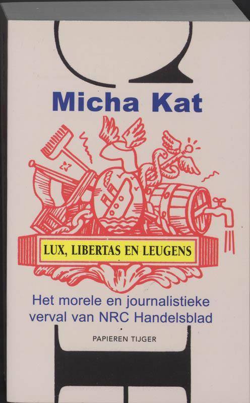 Lux, Libertas En Leugens 9789067281690 M. Kat, Livres, Politique & Société, Envoi