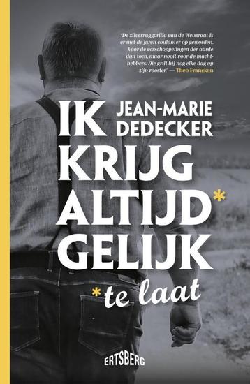 Ik krijg altijd* gelijk 9789464369168 Jean-Marie Dedecker, Verzenden, Jean-Marie Dedecker