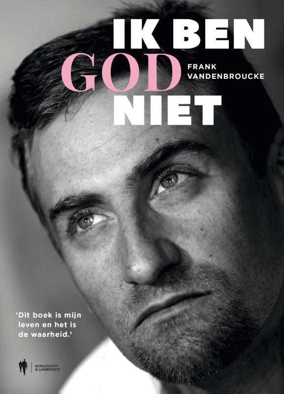 Ik ben God niet 9789089319661 Frank Vandenbroucke, Boeken, Hobby en Vrije tijd, Gelezen, Verzenden