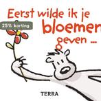 Eerst wilde ik je bloemen geven ... 9789058977885 J. Dobbers, Verzenden, Zo goed als nieuw, J. Dobbers