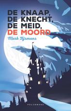 De knaap, de knecht, de meid, de moord 9789463833189, Boeken, Verzenden, Gelezen, Mark Tijsmans