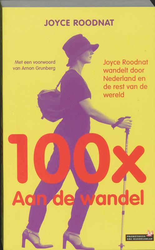 100 X aan de wandel 9789044604146 Joyce Roodnat, Boeken, Reisgidsen, Gelezen, Verzenden