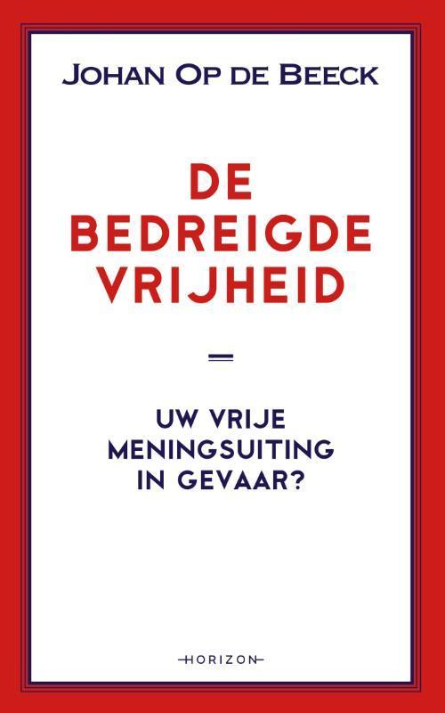 De bedreigde vrijheid 9789463962179 Johan Op de Beeck, Boeken, Geschiedenis | Nationaal, Zo goed als nieuw, Verzenden