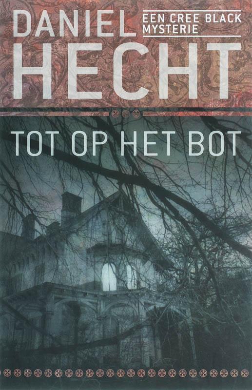 Tot op het bot 9789024558308 Daniel Hecht, Boeken, Thrillers, Gelezen, Verzenden