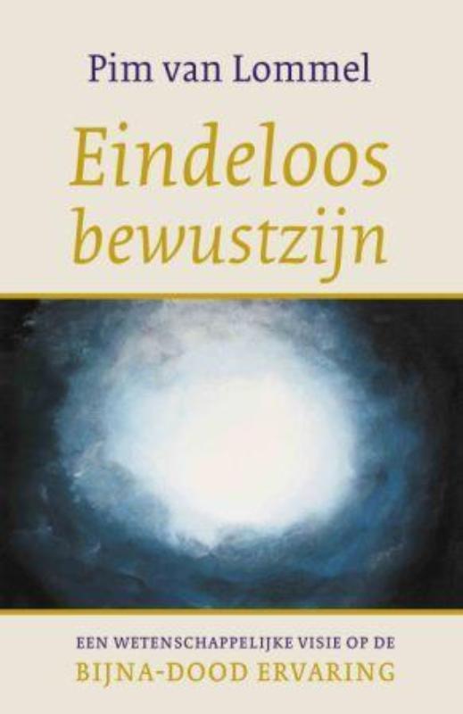 Eindeloos bewustzijn 9789025960452 Pim van Lommel, Boeken, Gezondheid, Dieet en Voeding, Zo goed als nieuw, Verzenden