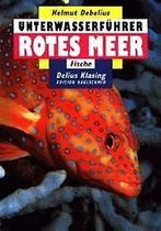 Unterwasserführer, Bd.2, Rotes Meer, Fische  Debelius..., Livres, Livres Autre, Debelius, Helmut, Verzenden