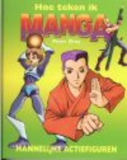 Mannelijke actiefiguren / Hoe teken ik manga 9789055662234, Boeken, Overige Boeken, Zo goed als nieuw, Verzenden