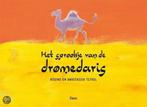 Het sprookje van de dromedaris 9789044800951 R. Tetrel, Verzenden, Gelezen, R. Tetrel